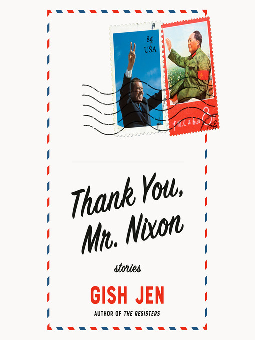 Title details for Thank You, Mr. Nixon by Gish Jen - Available